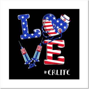 Love ER Life Nurse 4th Of July American Flag Patriotic Posters and Art